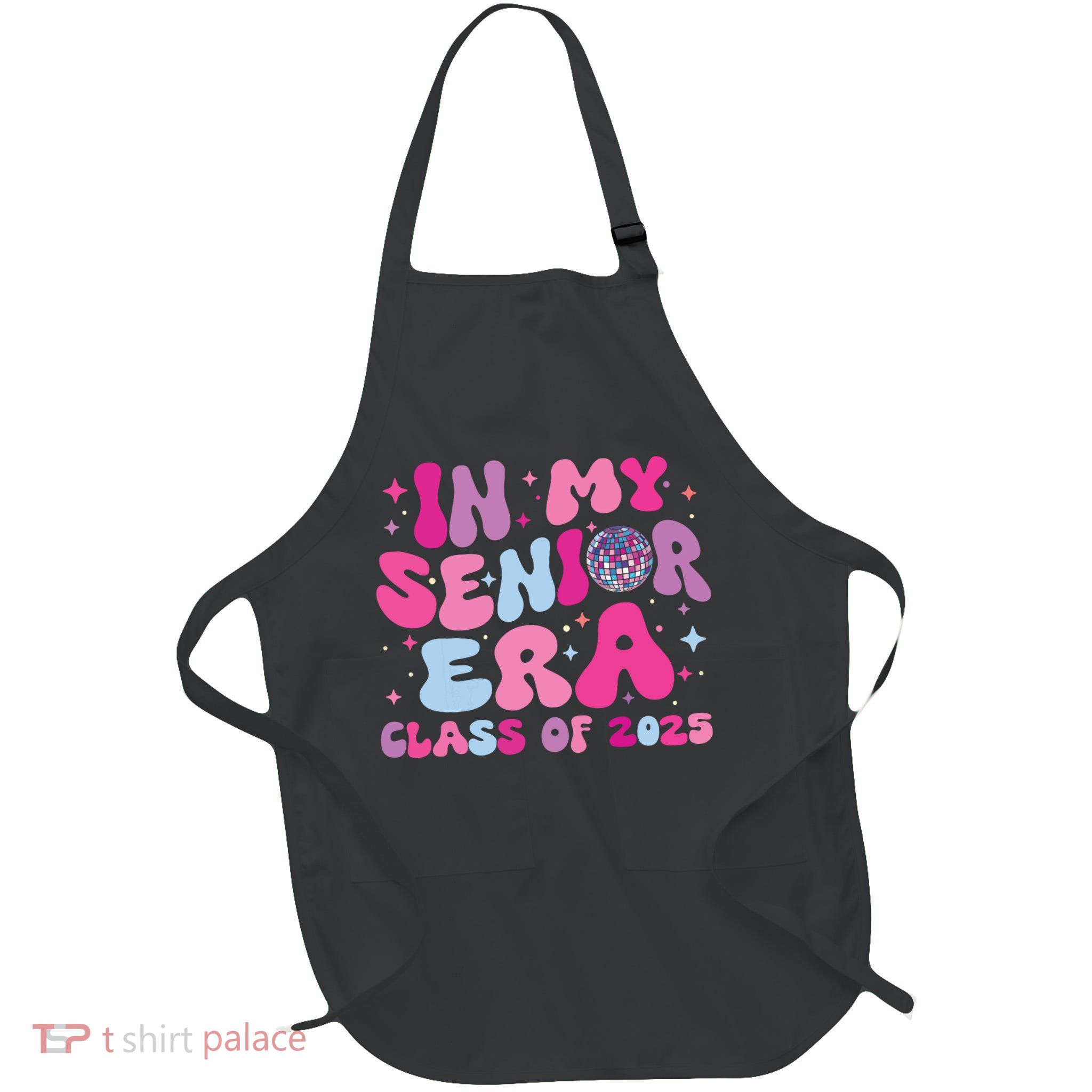 In My Senior Era Class Of 2025 Senior 2025 Apron