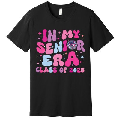 In My Senior Era Class Of 2025 Senior 2025 Premium T-Shirt