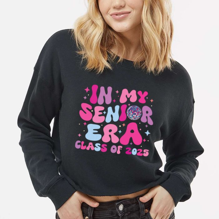 In My Senior Era Class Of 2025 Senior 2025 Cropped Pullover Crew