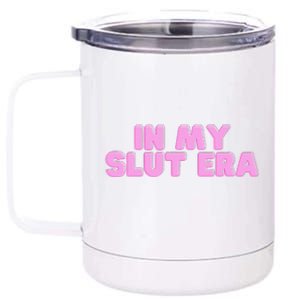 In My Slut Era Hot Girl Slay College Meme Novelty Humor 12 oz Stainless Steel Tumbler Cup