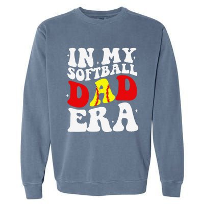 In My Softball Dad Era Softball Dad Garment-Dyed Sweatshirt