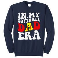 In My Softball Dad Era Softball Dad Tall Sweatshirt