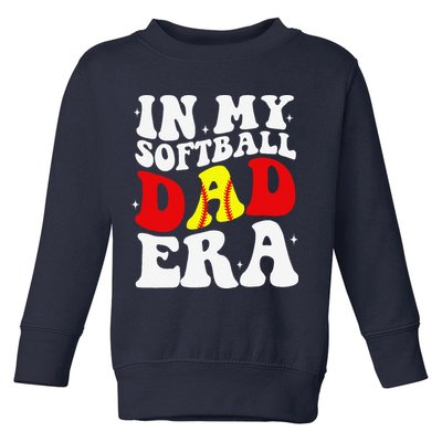 In My Softball Dad Era Softball Dad Toddler Sweatshirt