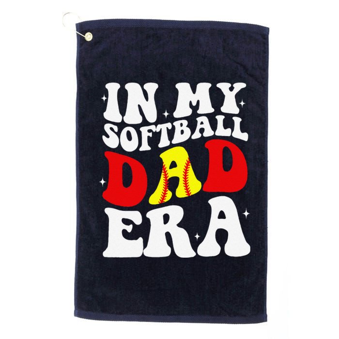 In My Softball Dad Era Softball Dad Platinum Collection Golf Towel