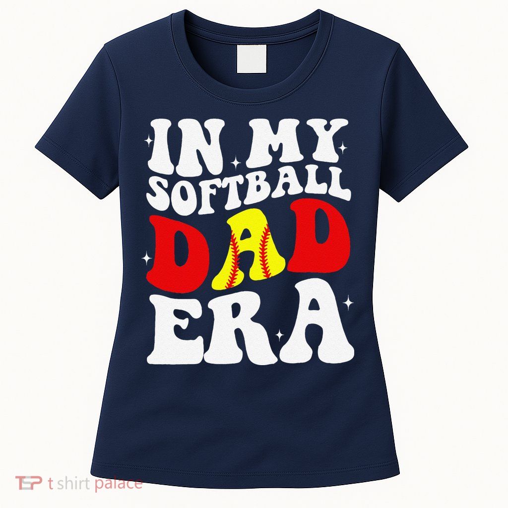 In My Softball Dad Era Softball Dad Womens T-Shirt