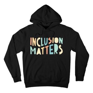 Inclusion Matters Special Education Autism Teacher Hoodie