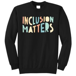 Inclusion Matters Special Education Autism Teacher Sweatshirt