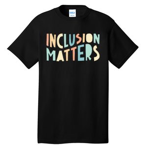 Inclusion Matters Special Education Autism Teacher Tall T-Shirt