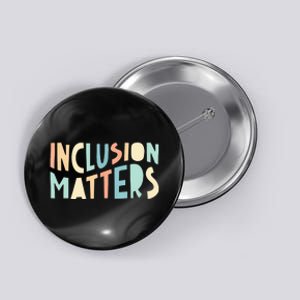 Inclusion Matters Special Education Autism Teacher Button