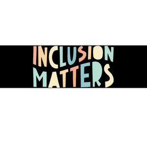 Inclusion Matters Special Education Autism Teacher Bumper Sticker