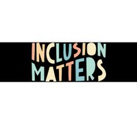 Inclusion Matters Special Education Autism Teacher Bumper Sticker