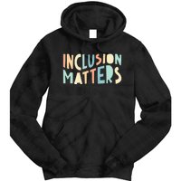 Inclusion Matters Special Education Autism Teacher Tie Dye Hoodie