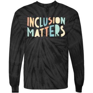 Inclusion Matters Special Education Autism Teacher Tie-Dye Long Sleeve Shirt