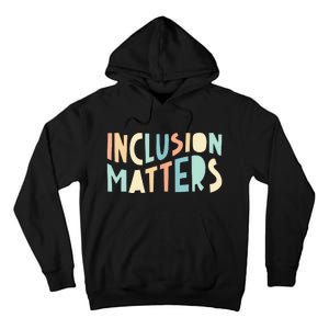 Inclusion Matters Special Education Autism Teacher Tall Hoodie