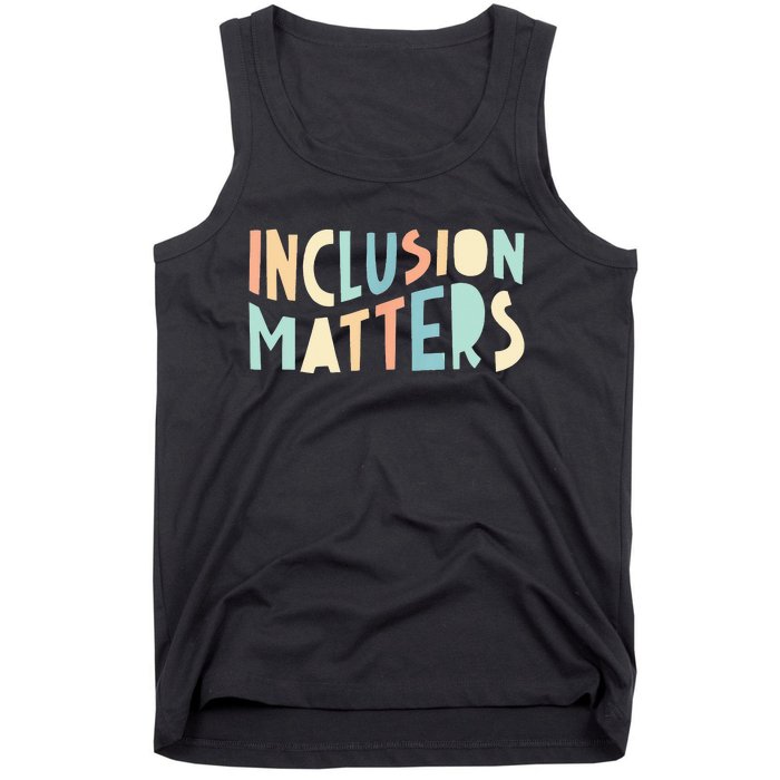 Inclusion Matters Special Education Autism Teacher Tank Top