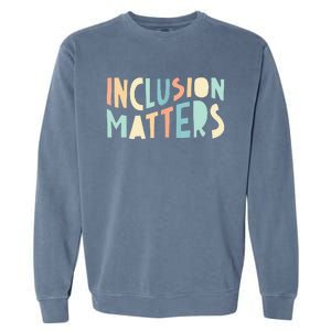 Inclusion Matters Special Education Autism Teacher Garment-Dyed Sweatshirt