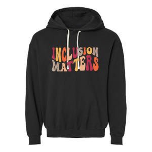 Inclusion Matters Special Education Autism Awareness Teacher Garment-Dyed Fleece Hoodie