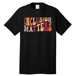 Inclusion Matters Special Education Autism Awareness Teacher Tall T-Shirt