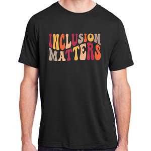 Inclusion Matters Special Education Autism Awareness Teacher Adult ChromaSoft Performance T-Shirt