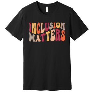 Inclusion Matters Special Education Autism Awareness Teacher Premium T-Shirt