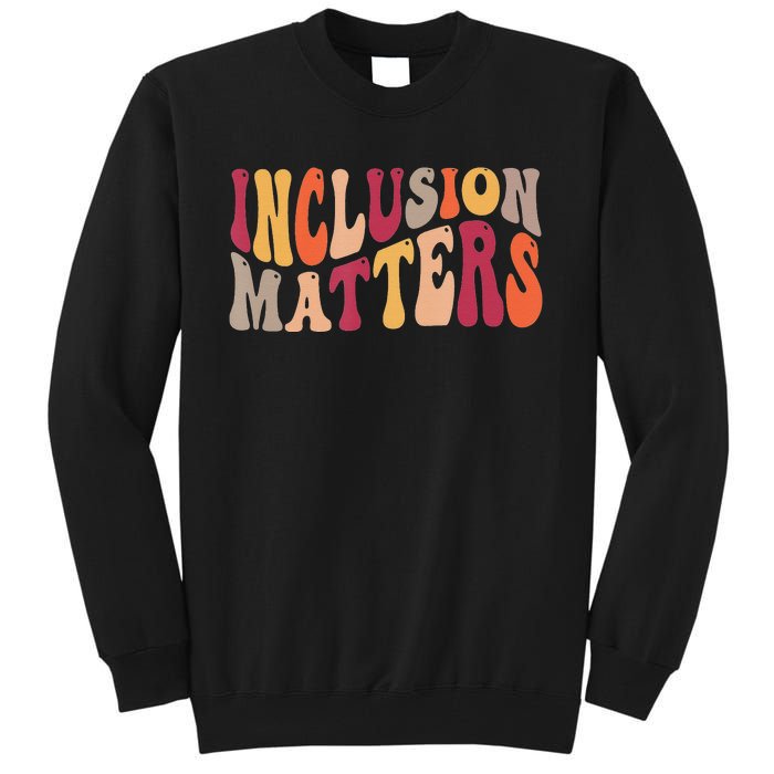 Inclusion Matters Special Education Autism Awareness Teacher Tall Sweatshirt