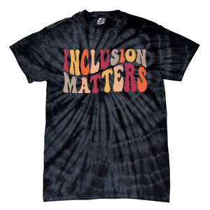 Inclusion Matters Special Education Autism Awareness Teacher Tie-Dye T-Shirt