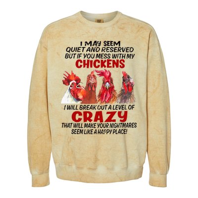 I May Seem Quiet Reserved But If You Mess With My Chickens Colorblast Crewneck Sweatshirt