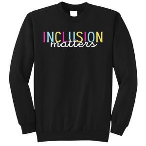 Inclusion Matters Special Education Autism Awareness Teacher Sweatshirt