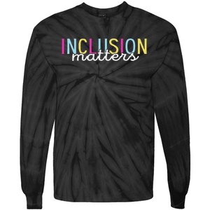 Inclusion Matters Special Education Autism Awareness Teacher Tie-Dye Long Sleeve Shirt