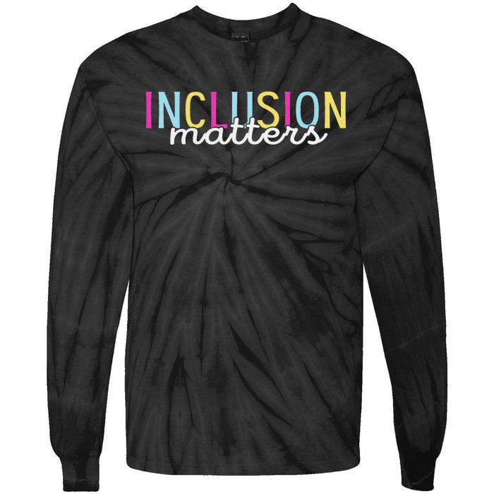 Inclusion Matters Special Education Autism Awareness Teacher Tie-Dye Long Sleeve Shirt