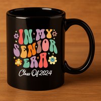 In My Senior Era Class Of 2024 Back To School Graduate 11oz C Handle Ceramic Mug