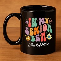 In My Senior Era Class Of 2024 Back To School Graduate 11oz C Handle Ceramic Mug