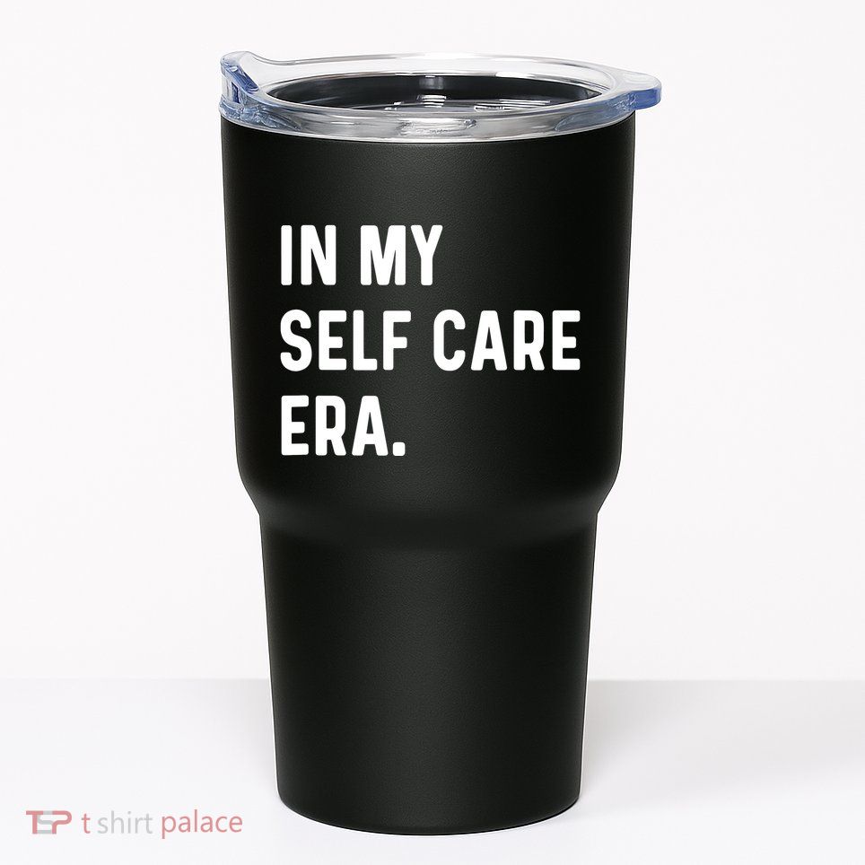 In My Self Care Era Funny Eras Trend Saying Quotes Tumbler