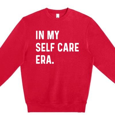 In My Self Care Era Funny Eras Trend Saying Quotes Premium Crewneck Sweatshirt