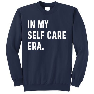 In My Self Care Era Funny Eras Trend Saying Quotes Sweatshirt