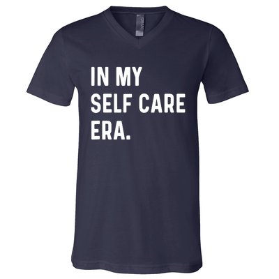 In My Self Care Era Funny Eras Trend Saying Quotes V-Neck T-Shirt