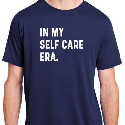 In My Self Care Era Funny Eras Trend Saying Quotes Adult ChromaSoft Performance T-Shirt