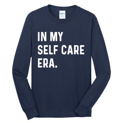 In My Self Care Era Funny Eras Trend Saying Quotes Tall Long Sleeve T-Shirt