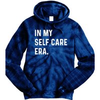 In My Self Care Era Funny Eras Trend Saying Quotes Tie Dye Hoodie