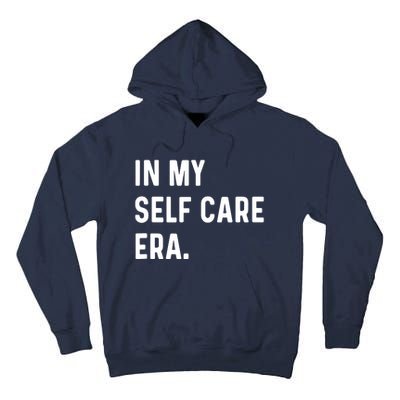 In My Self Care Era Funny Eras Trend Saying Quotes Tall Hoodie