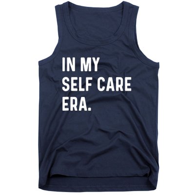 In My Self Care Era Funny Eras Trend Saying Quotes Tank Top