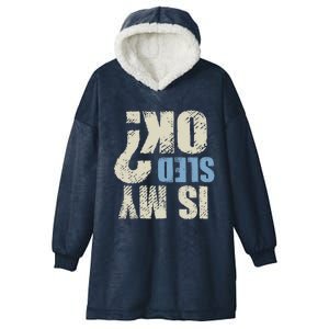 Is My Sled Ok Funny Retro Sled Gift Snowmobile Gift Hooded Wearable Blanket