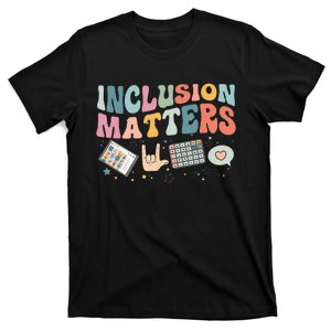 Inclusion Matters Special Education Teacher Sped Autism T-Shirt