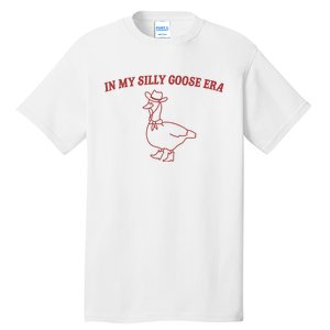 In My Silly Goose Era Tall T-Shirt