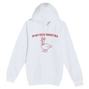 In My Silly Goose Era Premium Pullover Hoodie