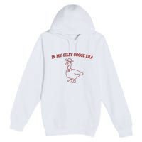 In My Silly Goose Era Premium Pullover Hoodie