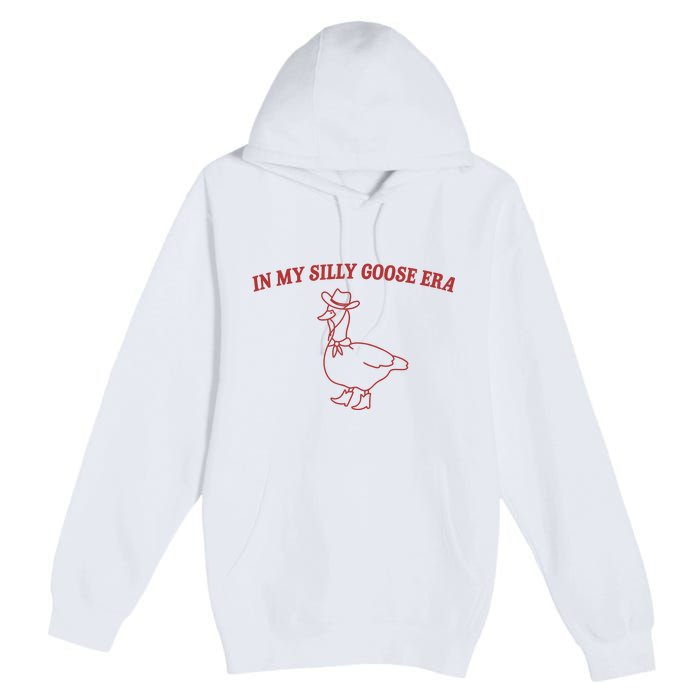 In My Silly Goose Era Premium Pullover Hoodie