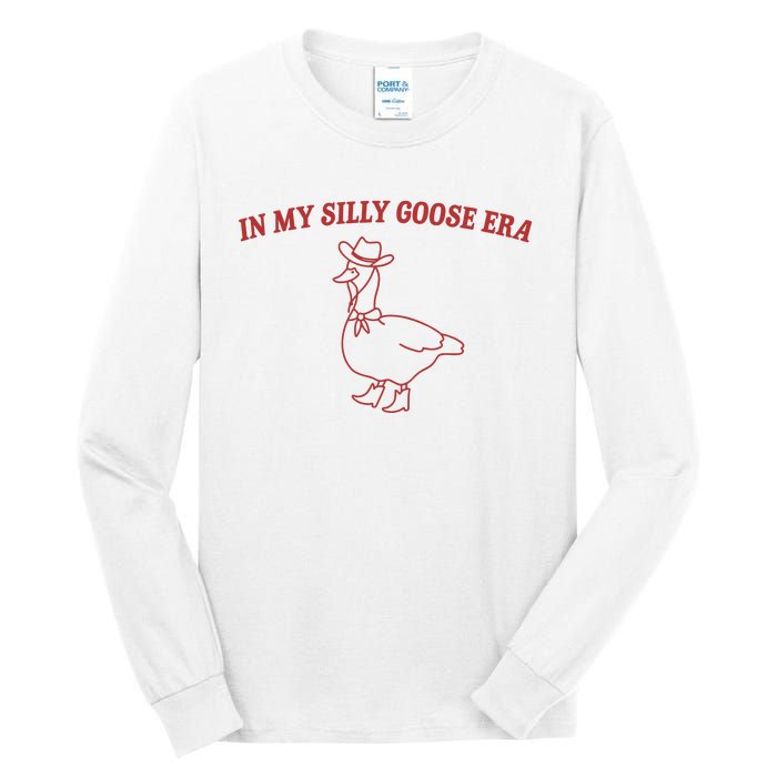 In My Silly Goose Era Tall Long Sleeve T-Shirt