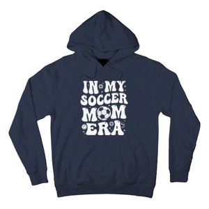 In My Soccer Mom Era Funny Soccer Mom Gifts Hoodie