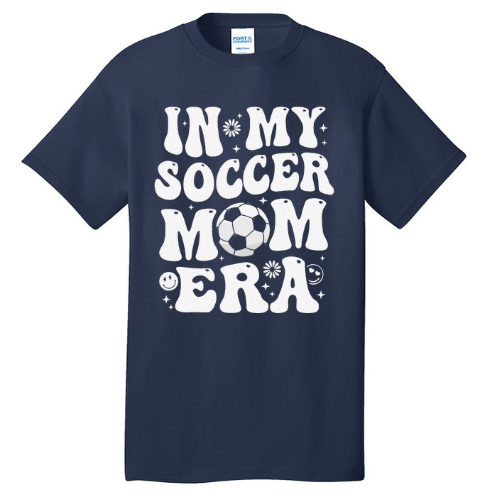 In My Soccer Mom Era Funny Soccer Mom Gifts Tall T-Shirt